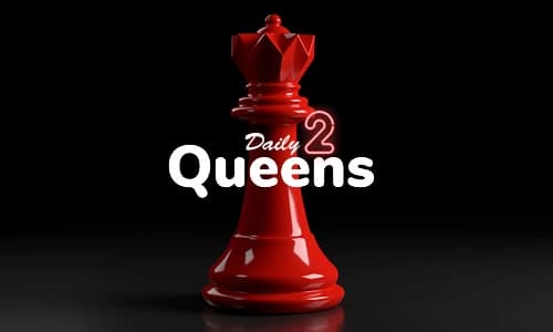 Daily 2 Queens